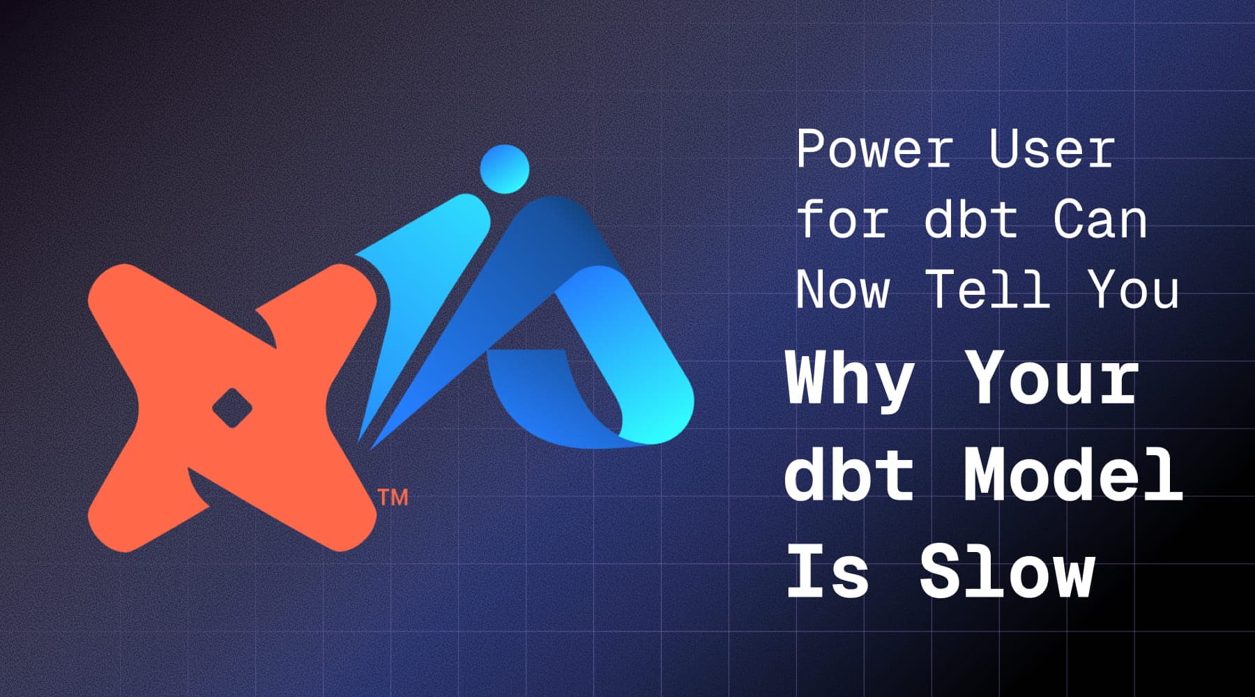 Power User for dbt Can Now Tell You Why Your Model Is Slow