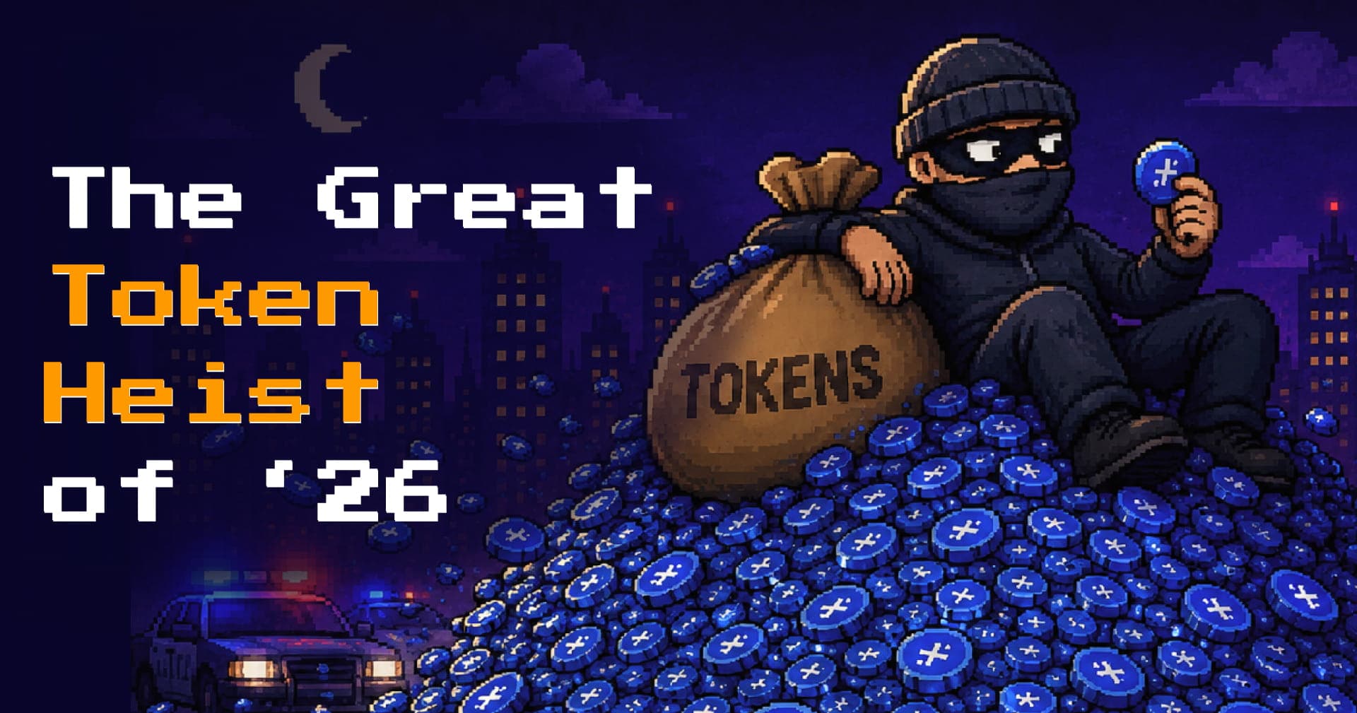 The Great Token Heist of ‘26